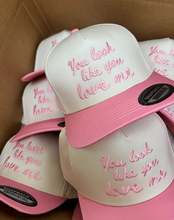 Embroidered You Look Like You Love Me Hat